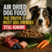 air dried dog food vs kibble comparison real meat dog nutrition